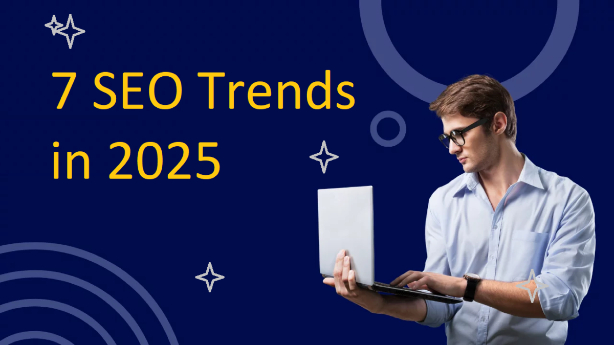 7 SEO Trends του 2025: Πώς να Προσαρμοστείτε για να Μείνετε Μπροστά